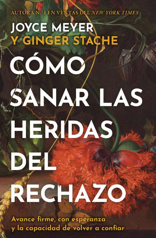 Book cover of Cómo sanar las heridas del rechazo (Healing the Wounds of Rejection): Avance firme, con esperanza y la capacidad de volver a confiar