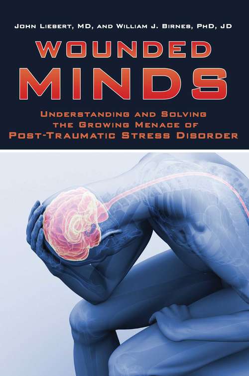 Book cover of Wounded Minds: Understanding and Solving the Growing Menace of Post-Traumatic Stress Disorder