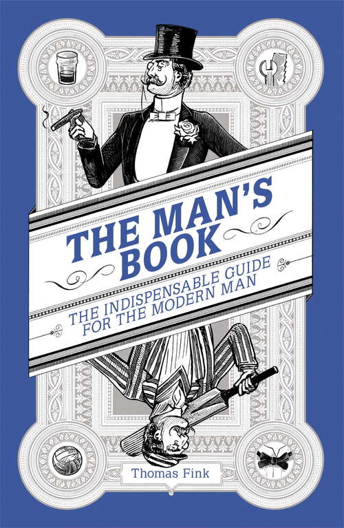 Book cover of The Man's Book: The Indispensable Guide for the Modern Man