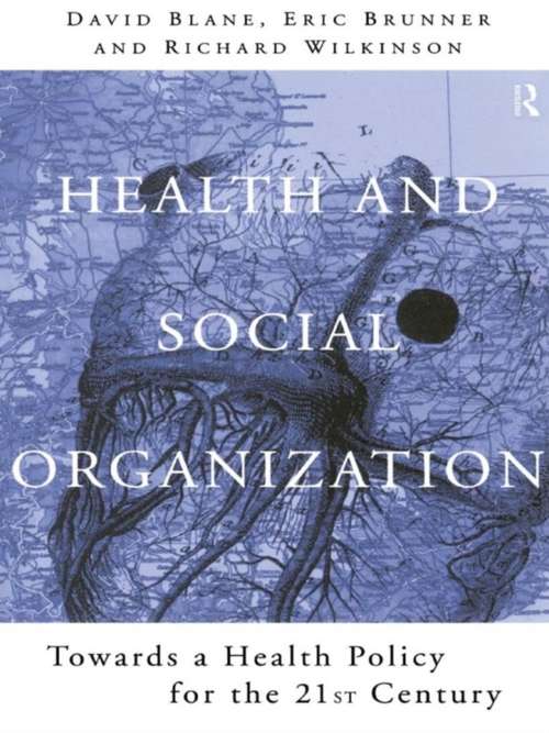 Health and Social Organization: Towards a Health Policy for the 21st Century