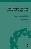The Complete Shorter Poetry of George Eliot (The Pickering Masters)