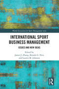 International Sport Business Management: Issues and New Ideas (World Association for Sport Management Series)