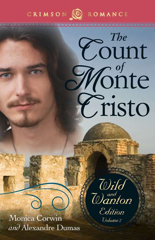 The Count Of Monte Cristo: The Wild And Wanton Edition Volume 2