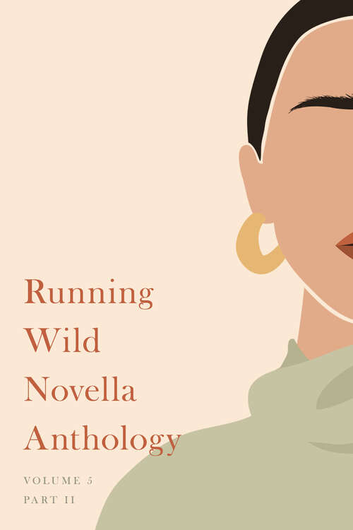 Running Wild Novella Anthology, Volume 5: Book 2 (Running Wild Novella Anthology)