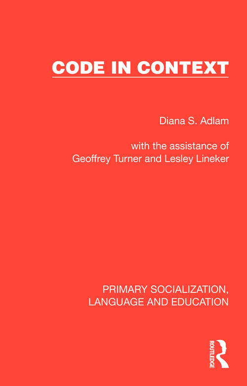 Book cover of Code in Context (1) (Primary Socialization, Language and Education)