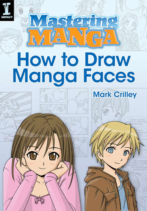 Book cover of Mastering Manga, How to Draw Manga Faces