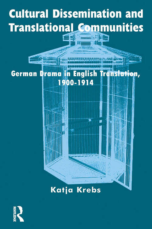 Book cover of Cultural Dissemination and Translational Communities: German Drama in English Translation 1900-1914