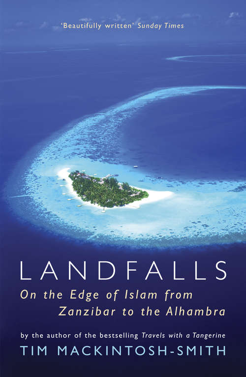 Book cover of Landfalls: On The Edge Of Islam From Zanzibar To The Alhambra