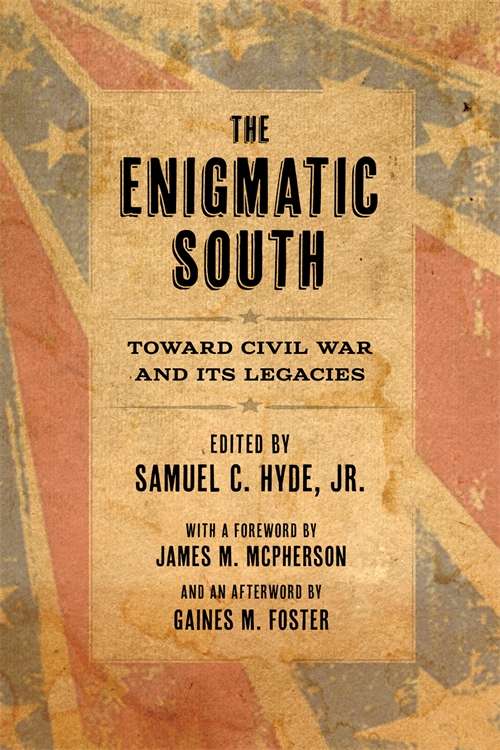 The Enigmatic South: Toward Civil War and Its Legacies (Lena-Miles Wever Todd Poetry Series Award)