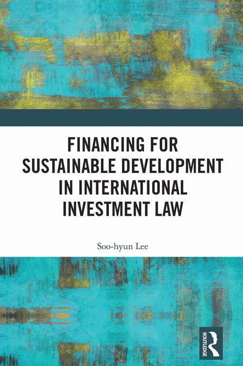 Book cover of Financing for Sustainable Development in International Investment Law (1)