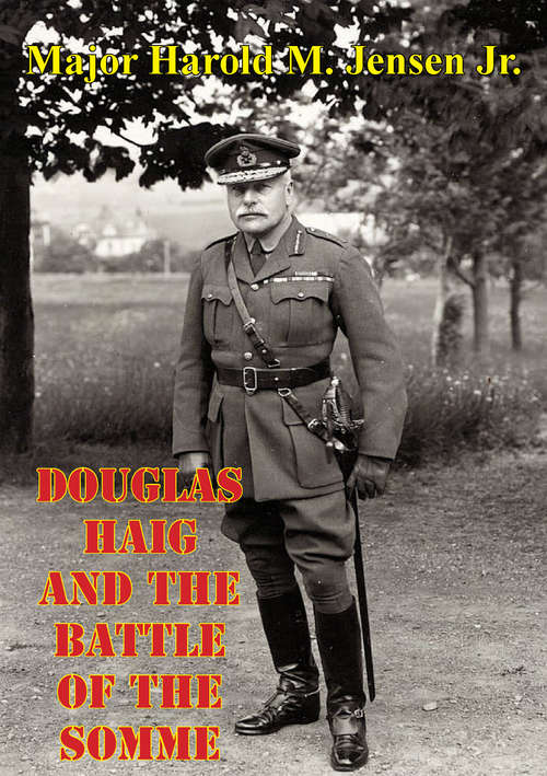 Book cover of Douglas Haig And The Battle Of The Somme
