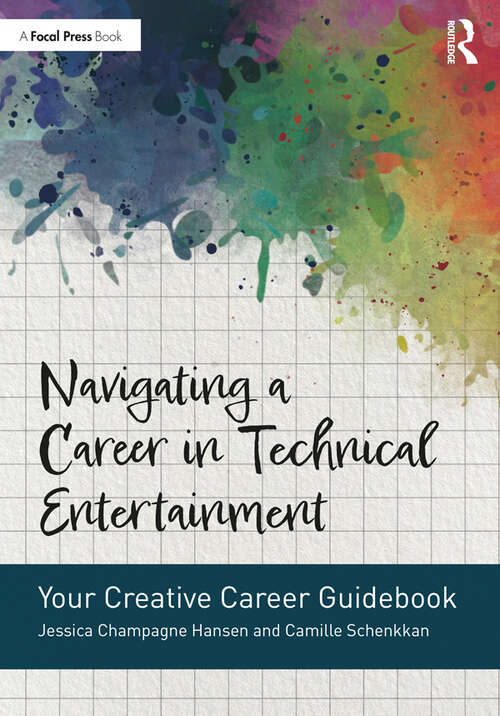 Book cover of Navigating a Career in Technical Entertainment: Your Creative Career Guidebook