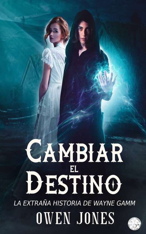 Book cover of Cambiar El Destino: La extraña historia de Wayne Gamm