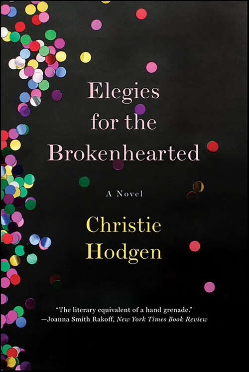 Book cover of Elegies for the Brokenhearted: A Novel
