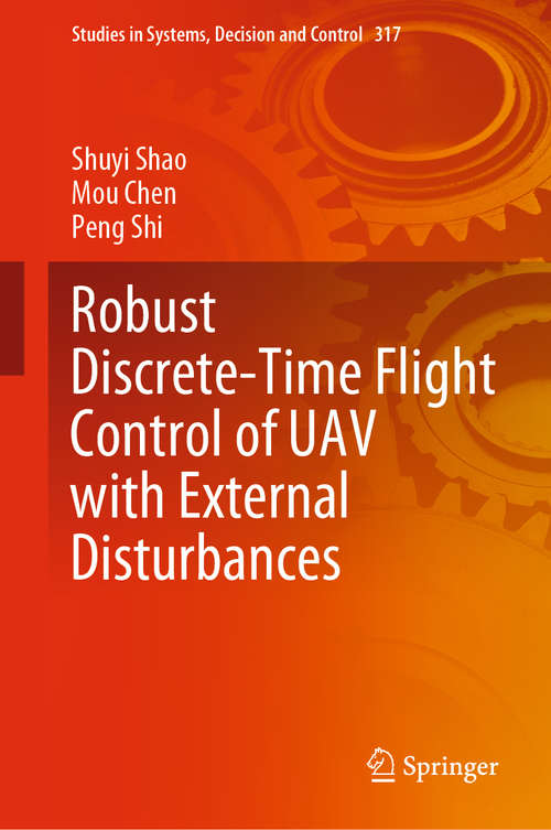 Robust Discrete-Time Flight Control of UAV with External Disturbances (Studies in Systems, Decision and Control #317)