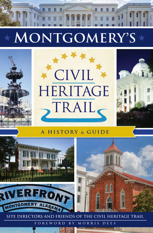 Montgomery's Civil Heritage Trail: A History & Guide (Landmarks)