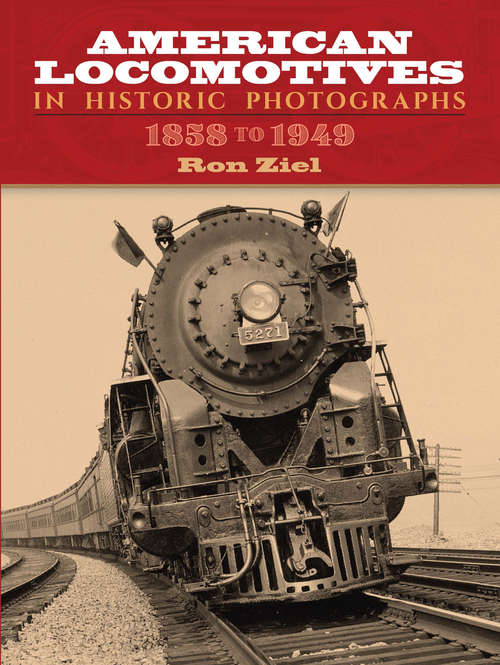 Book cover of American Locomotives in Historic Photographs: 1858 to 1949