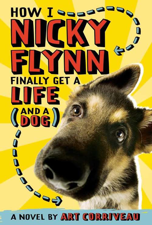 Book cover of How I, Nicky Flynn, Finally Get a Life (and a Dog)