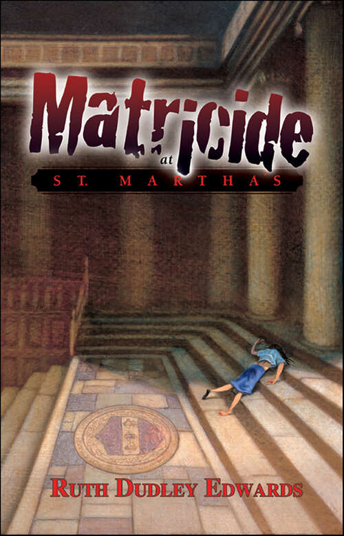 Book cover of Matricide at St. Martha's (Robert Amiss/BaronessJack Troutbeck Mysteries #0)