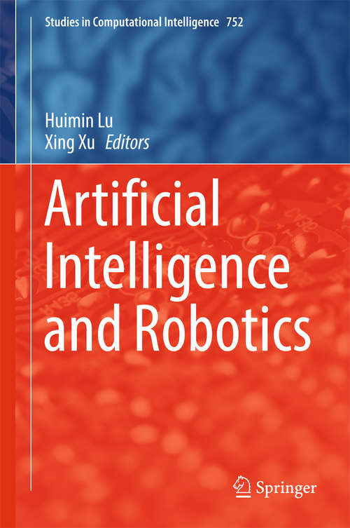Artificial Intelligence and Robotics (Studies in Computational Intelligence #752)