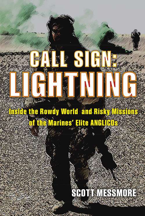Book cover of Call Sign: Inside the Rowdy World and Risky Missions of the Marines' Elite ANGLICOs