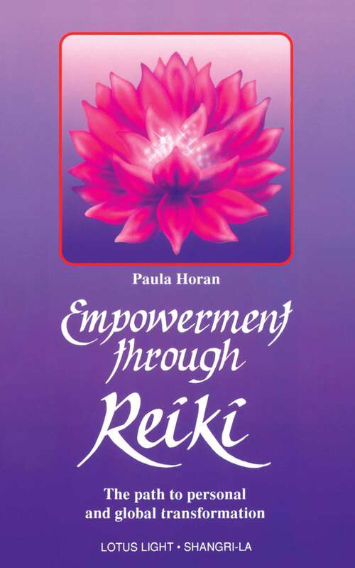 Book cover of Empowerment Through Reiki: The Path to Personal and Global Transformation