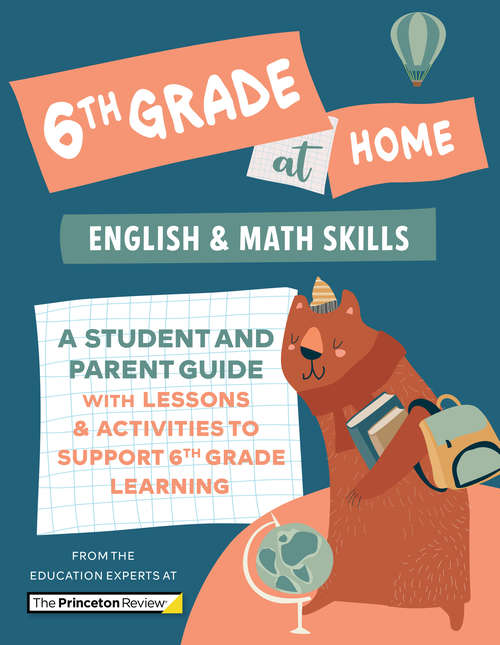 Book cover of 6th Grade at Home: A Student and Parent Guide with Lessons and Activities to Support 6th Grade Learning (Math & English Skills) (Learn at Home)