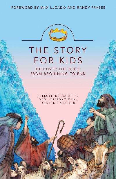 Book cover of The Story For Kids: Discover The Bible From Beginning To End