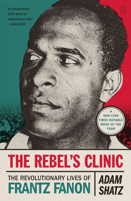 Book cover of The Rebel's Clinic: The Revolutionary Lives of Frantz Fanon