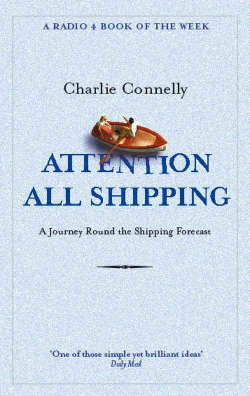 Book cover of Attention All Shipping: A Journey Round the Shipping Forecast