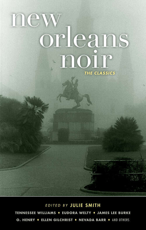 Book cover of New Orleans Noir: The Classics (Akashic Noir #0)