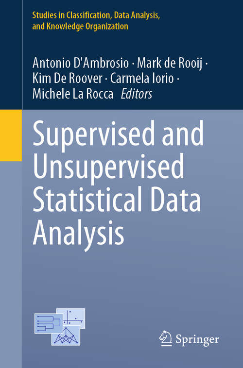 Book cover of Supervised and Unsupervised Statistical Data Analysis (Studies in Classification, Data Analysis, and Knowledge Organization)