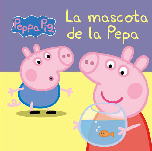 Book cover of La mascota de la Pepa (La porqueta Pepa. Tot cartró)