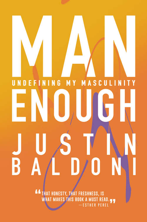 Book cover of Man Enough: Undefining My Masculinity