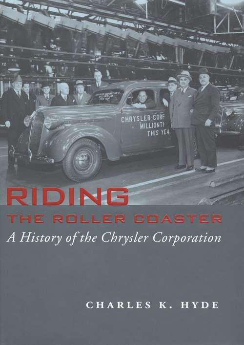 Riding the Roller Coaster: A History of the Chrysler Corporation