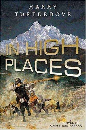 Book cover of In High Places (Crosstime Traffic, book #3)