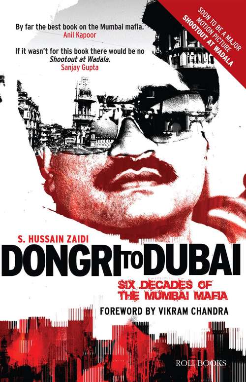 Book cover of Dongri to Dubai - Six Decades of the Mumbai Mafia: Six Decades Of The Mumbai Mafia