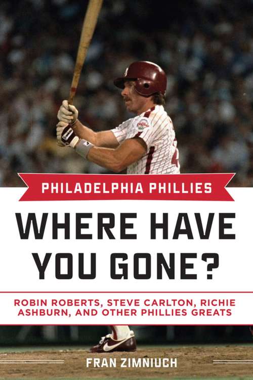 Book cover of Philadelphia Phillies: Where Have You Gone? (Where Have You Gone?)