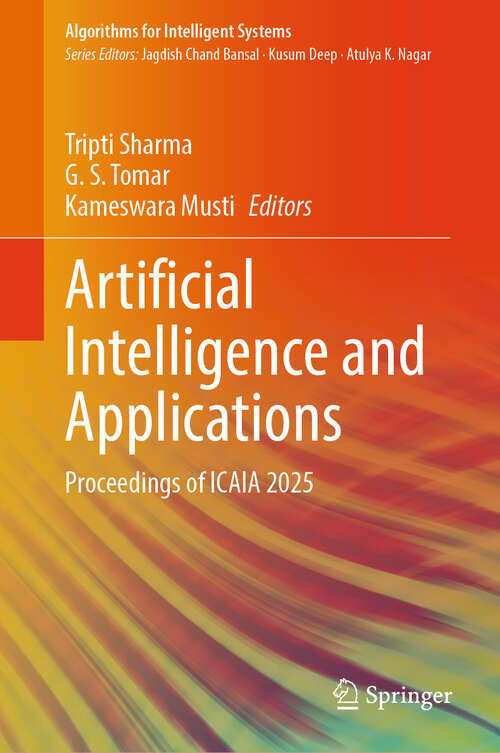 Book cover of Artificial Intelligence and Applications: Proceedings of ICAIA 2025 (Algorithms for Intelligent Systems)