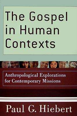 Book cover of The Gospel In Human Contexts: Anthropological Explorations For Contemporary Missions