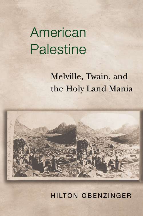Book cover of American Palestine: Melville, Twain, and the Holy Land Mania