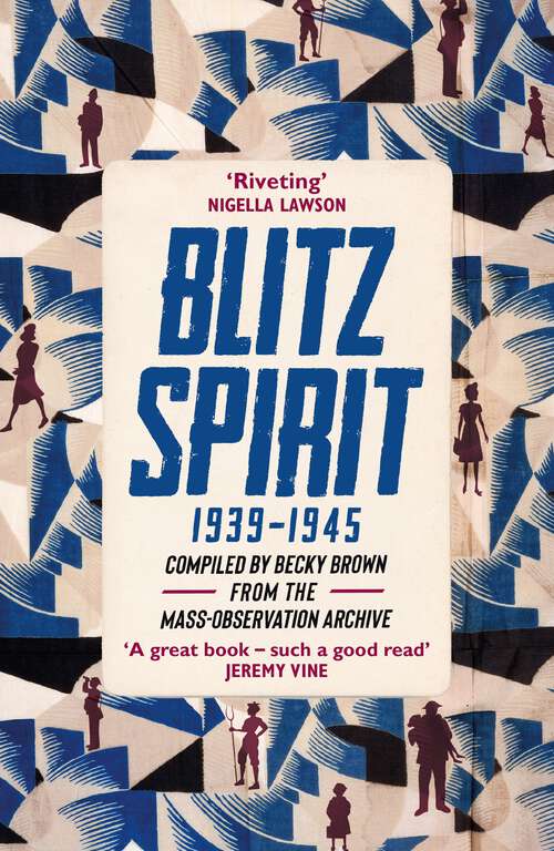 Book cover of Blitz Spirit: Voices of Britain Living Through Crisis, 1939-1945