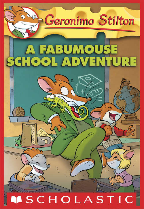 Book cover of A Fabumouse School Adventure (Geronimo Stilton #38)