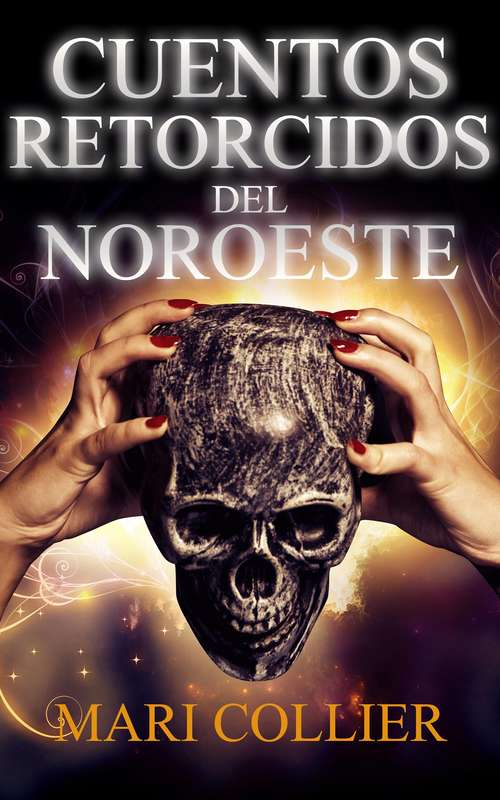 Book cover of Cuentos Retorcidos del Noroeste