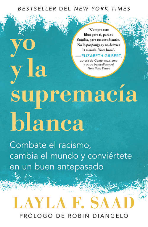 Book cover of La supremacía blanca y yo: Combate el racismo, cambia el mundo y conviértete en un buen antepasado