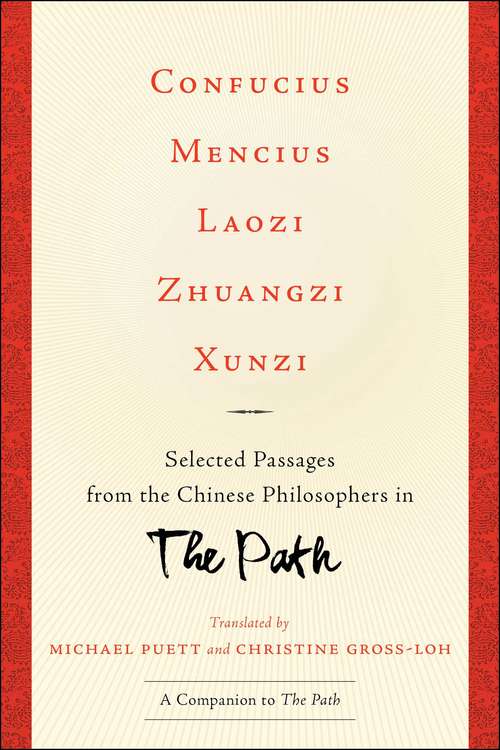 Book cover of Confucius, Mencius, Laozi, Zhuangzi, Xunzi: Selected Passages from the Chinese Philosophers in The Path