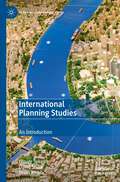 International Planning Studies: An Introduction (Planning, Environment, Cities)