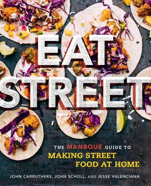 Book cover of Eat Street: The ManBQue Guide to Making Street Food at Home