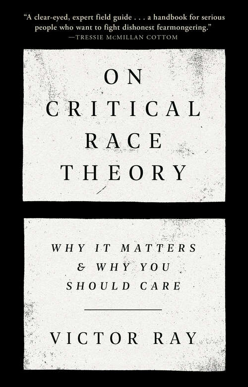 Book cover of On Critical Race Theory: Why It Matters & Why You Should Care