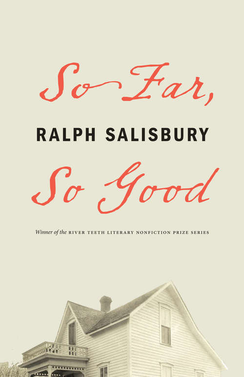 Book cover of So Far, So Good (River Teeth Literary Nonfiction Prize)